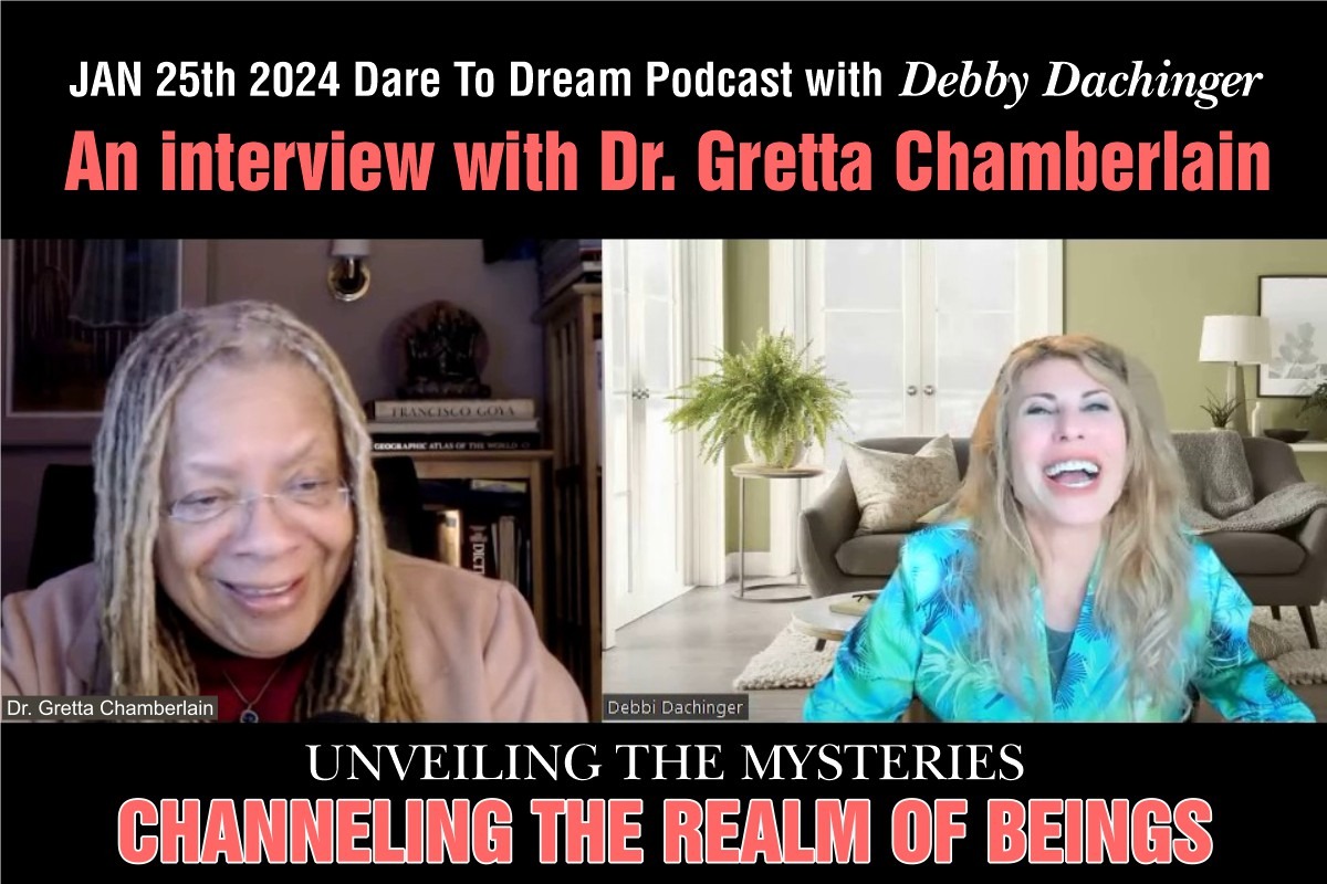 1/25/2024 Dare to Dream Podcast with Debbie Dachinger Interviewing Dr. Gretta Chamberlain Plog Post Featured image
