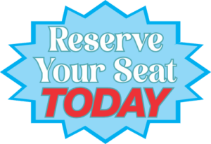 Reserve your seat today!